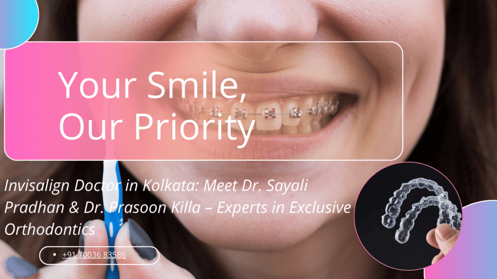 Invisalign Doctor in Kolkata