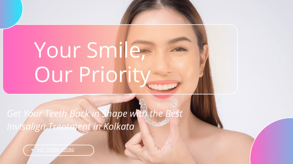 Best Invisalign Treatment in Kolkata