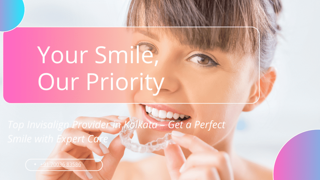 Invisalign provider in Kolkata