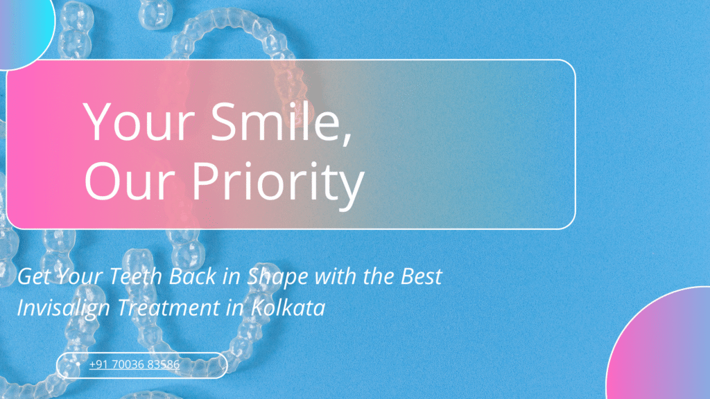 Invisalign treatment in Kolkata